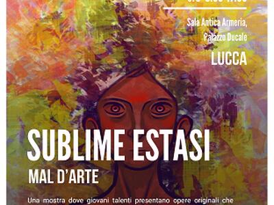 &#039;Mal d&#039;arte - Sublime estasi&#039;: oltre 40 giovanissimi artisti studentesse e studenti del Passaglia in esposizione a Palazzo Ducale