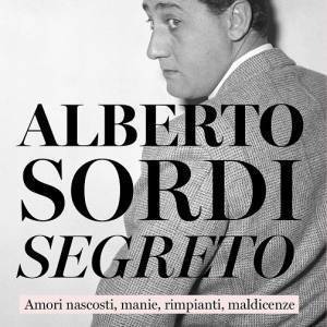 Alberto Sordi segreto, il primo libro sulla sua vita fuori dal set scritto da suo cugino Igor Righetti (Rubbettino editore) giunto all'undicesima ristampa